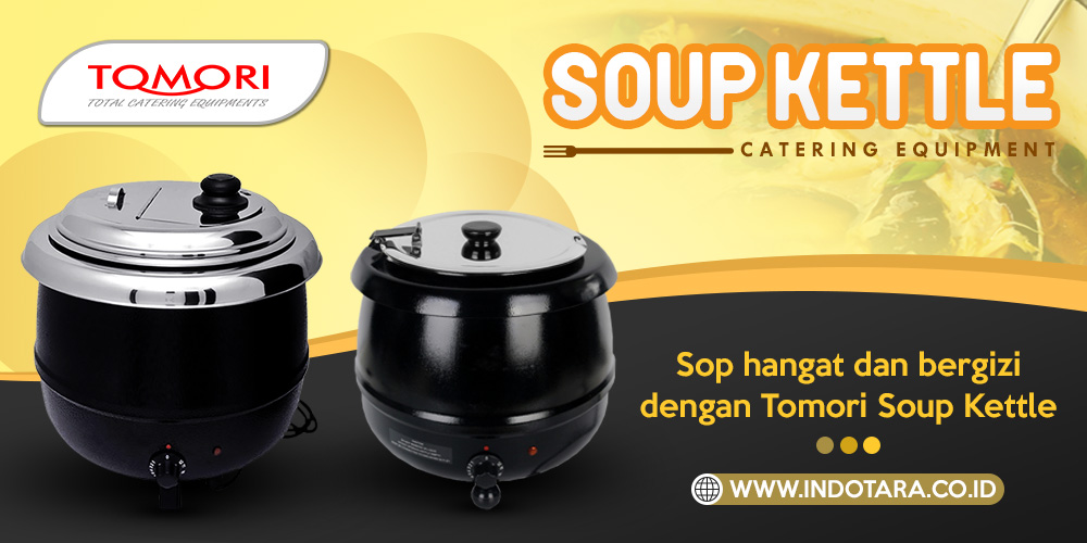 Sop hangat dan bergizi dengan Tomori Soup Kettle
